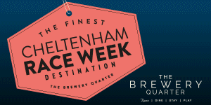 Whats on in Cheltenham events for the Race Week at The Brewery Quarter